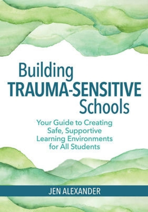 Building Trauma-Sensitive Schools