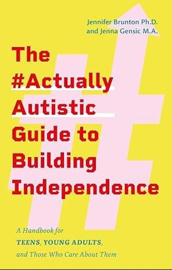 The #ActuallyAutistic Guide to Building Independence