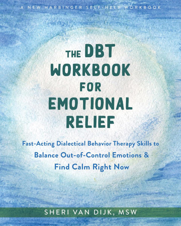 DBT Workbook for Emotional Relief