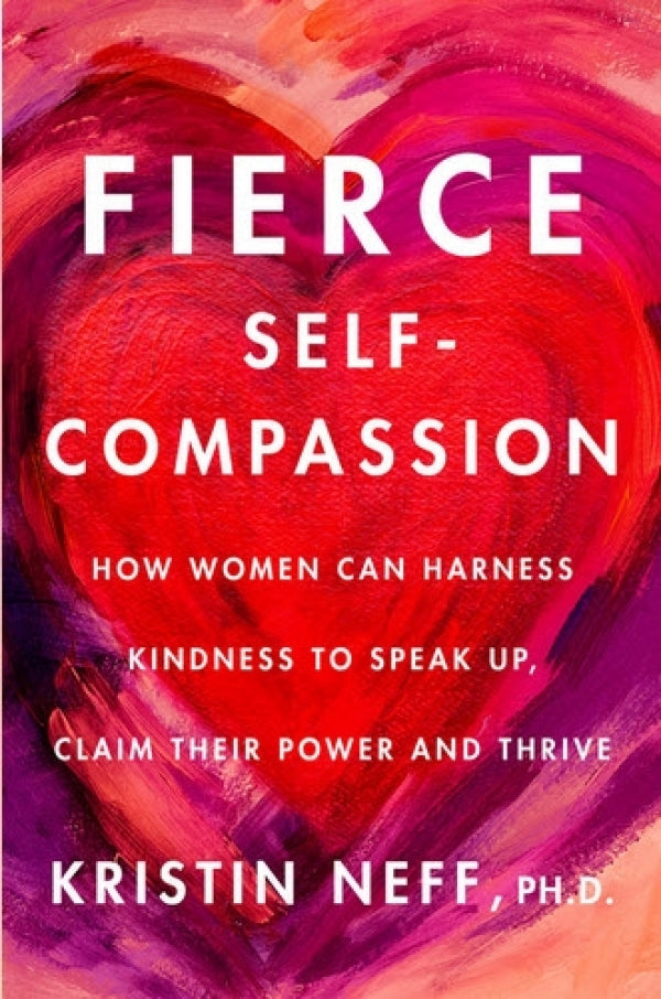 Fierce Self Compassion