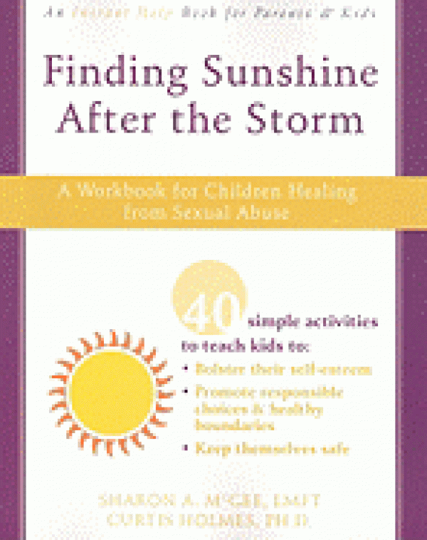 Finding Sunshine After the Storm: A Workbook for Children Healing from Sexual Abuse (Workbook)