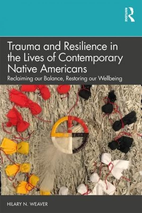 Trauma & Resilience In in the Lives of Contemporary Native Americans