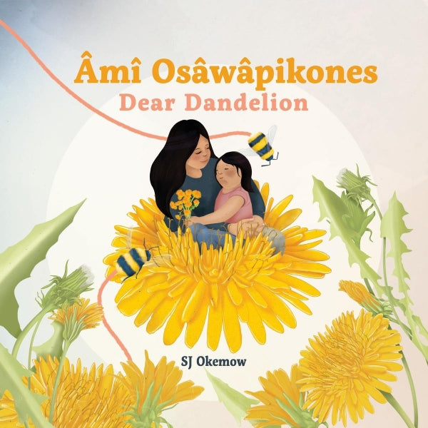 Âmî Osâwâpikones Dear Dandelion