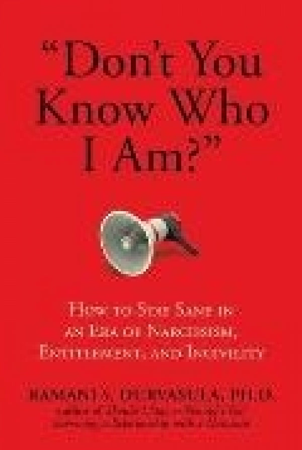 Don't You Know Who I Am? (Narcissism)