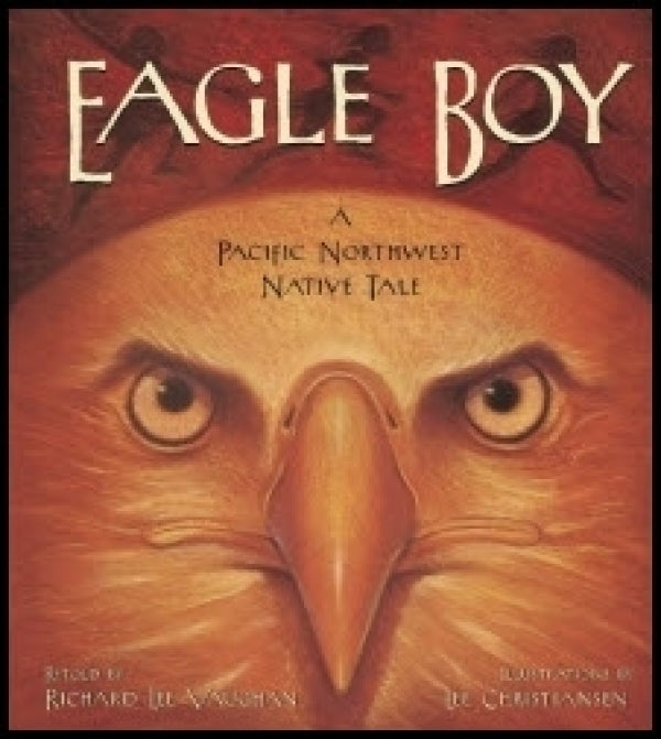 Eagle Boy - A Pacific Northwest Native Tale