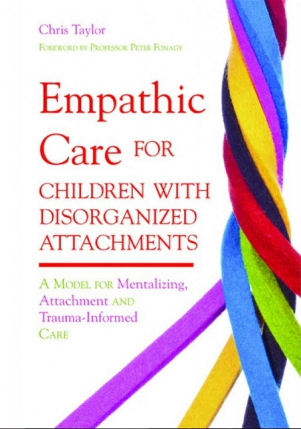 Empathic Care for Children with Disorganized Attachments