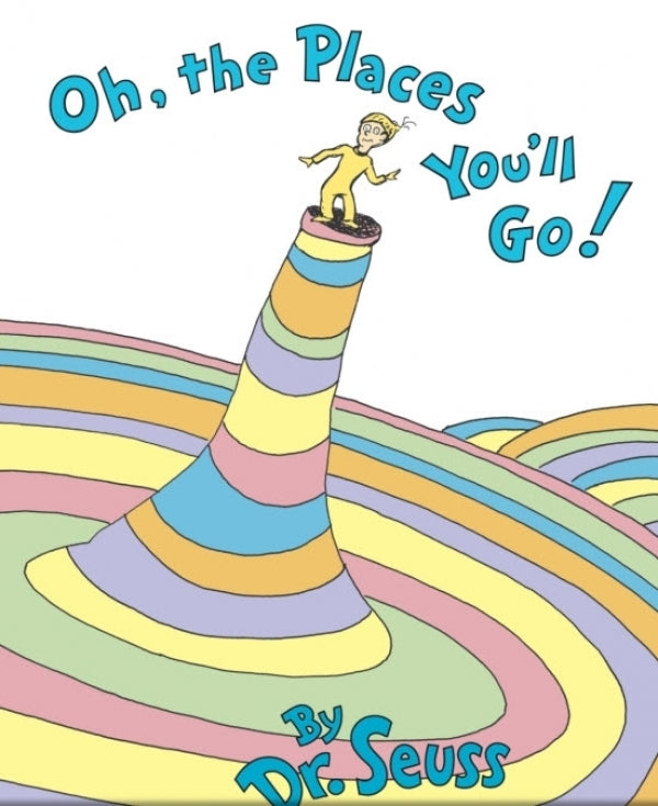 Oh, The Places You'll Go!