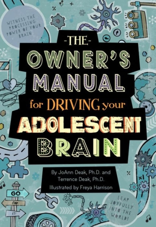 Owner's Manual for Driving Your Adolescent Brain