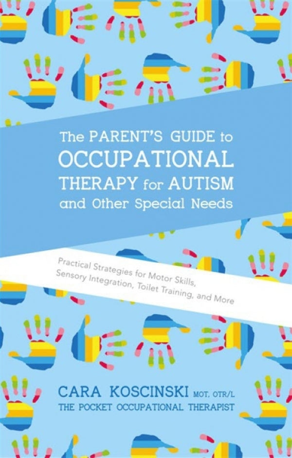 Parent's Guide to Occupational Therapy for Autism and Other Special Needs: