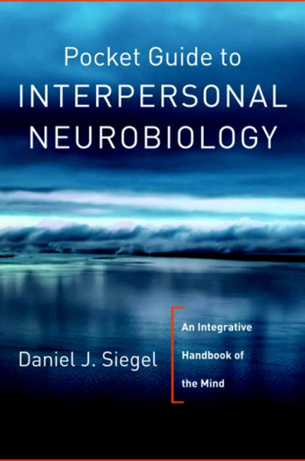 Pocket Guide to Interpersonal Neurobiology