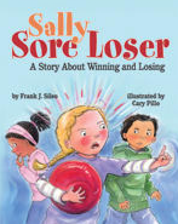 Sally Sore Loser: A Story about Winning and Losing
