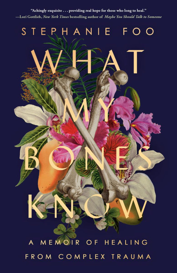 What My Bones Know: Complex PTSD