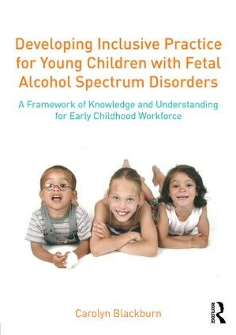 Developing Inclusive Practice for Young Children with FASD