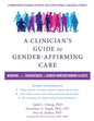 A Clinician's Guide to Gender-Affirming Care