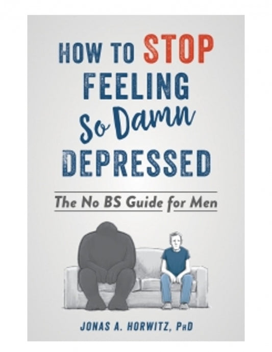 How to Stop Feeling So Damn Depressed