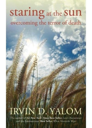 Staring at the Sun: Overcoming the Terror of Death