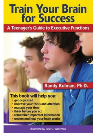 Train Your Brain for Success (Executive Function for Teens)