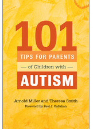 101 Tips for Parents of Children with Autism