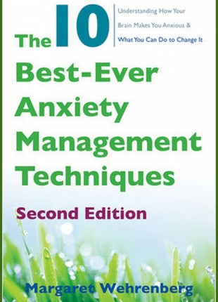 10 Best-Ever Anxiety Management Techniques