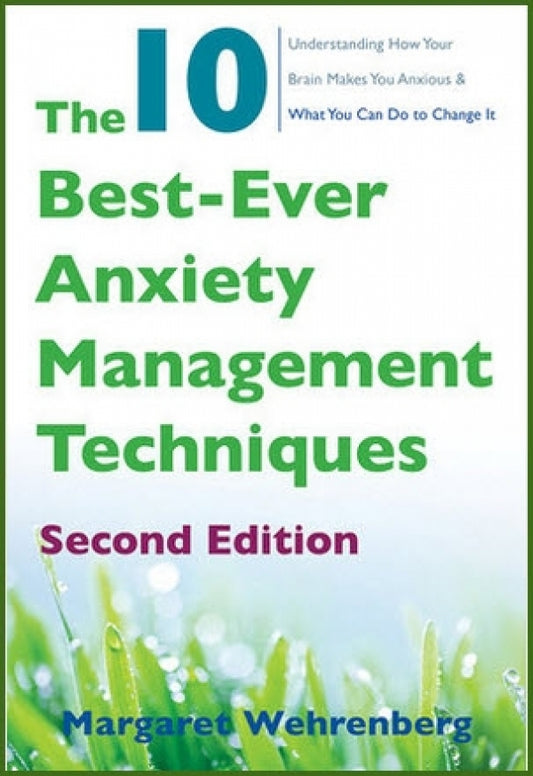 10 Best-Ever Anxiety Management Techniques