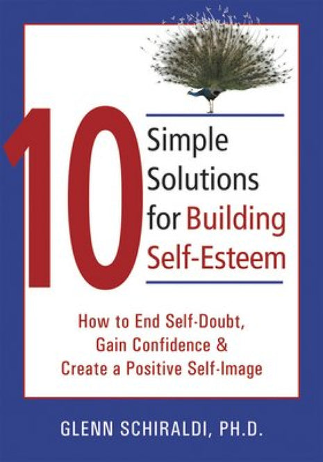 10 Simple Solutions For Building Self-Esteem