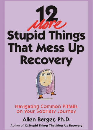 12 More Stupid Things That Mess Up Recovery