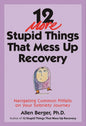 12 More Stupid Things That Mess Up Recovery