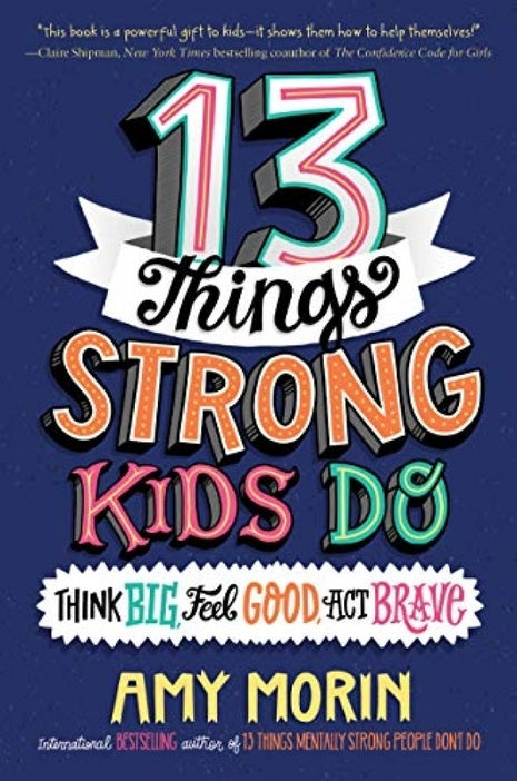 13 Things Strong Kids Do Ages 8-12