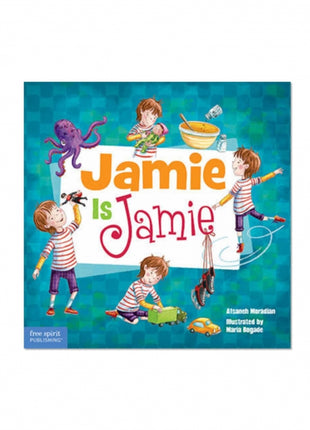 Jamie Is Jamie: A Book About Being Yourself and Playing Your Way