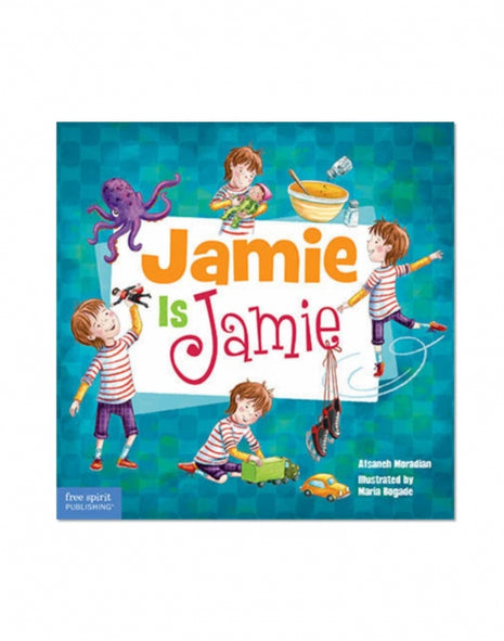 Jamie Is Jamie: A Book About Being Yourself and Playing Your Way