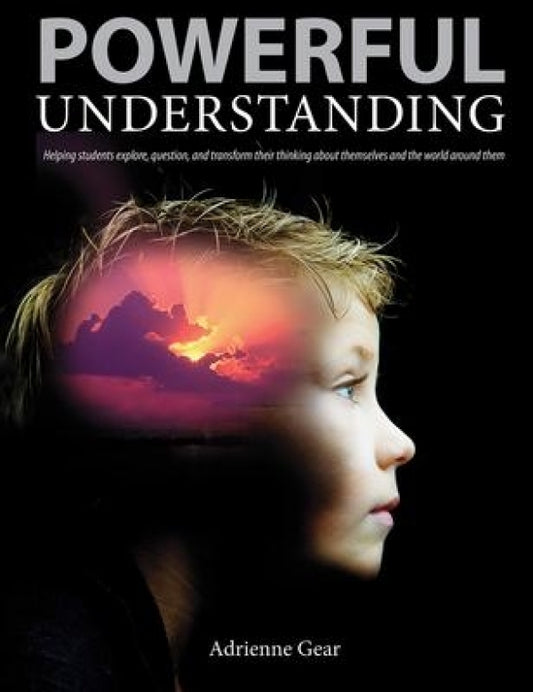 Powerful Understanding<br> (Educating Students)