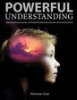Powerful Understanding<br> (Educating Students)