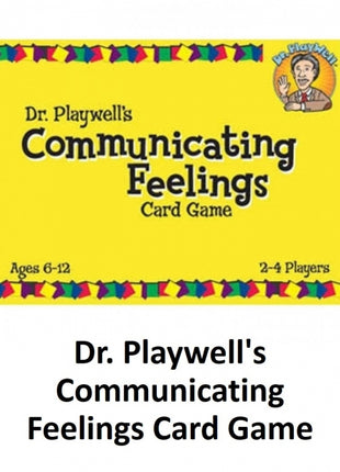 Dr. Playwell's Communicating Feelings Card Game