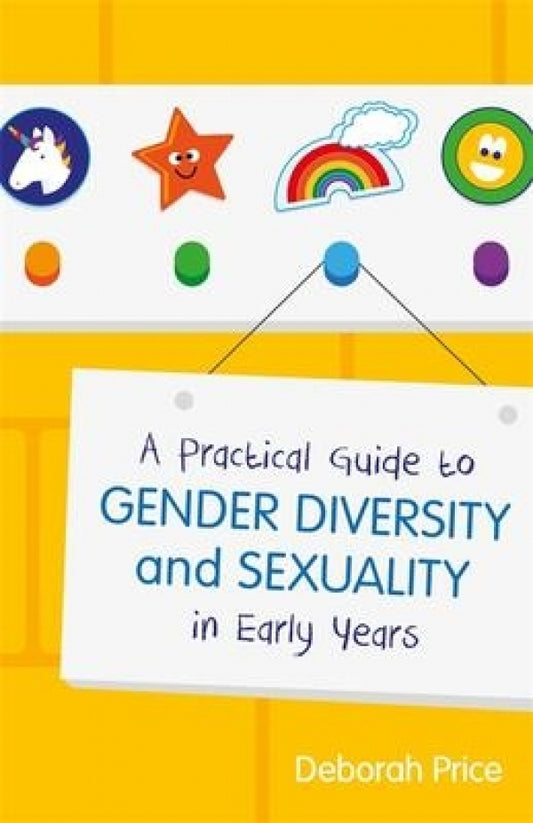 A Practical Guide to Gender Diversity & Sexuality in Early Years