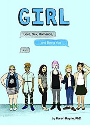 GIRL:  Love, Sex, Romance, and Being You