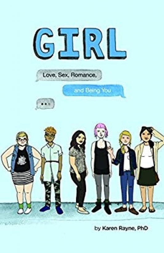 GIRL:  Love, Sex, Romance, and Being You
