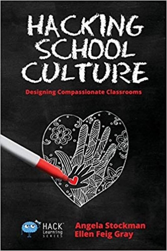 Hacking School Culture: Designing Compassionate Classrooms