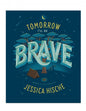 Tomorrow I'll Be Brave
