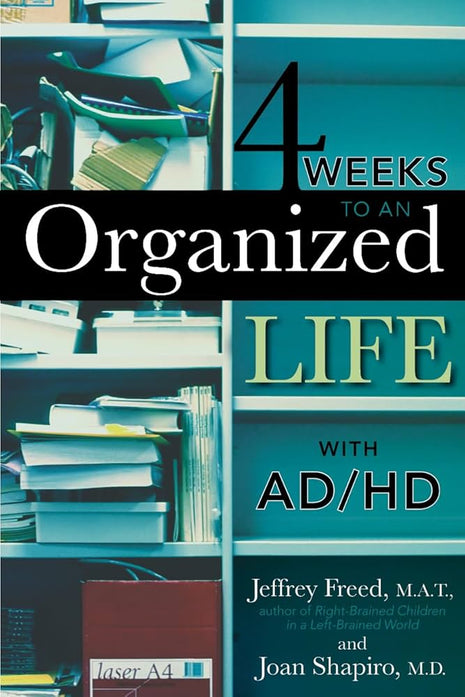 4 Weeks To An Organized Life With ADHD