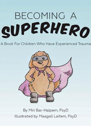 Becoming A Superhero Children & PTSD