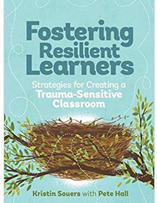 Fostering Resilient Learners (Trauma-Sensitive Classroom)