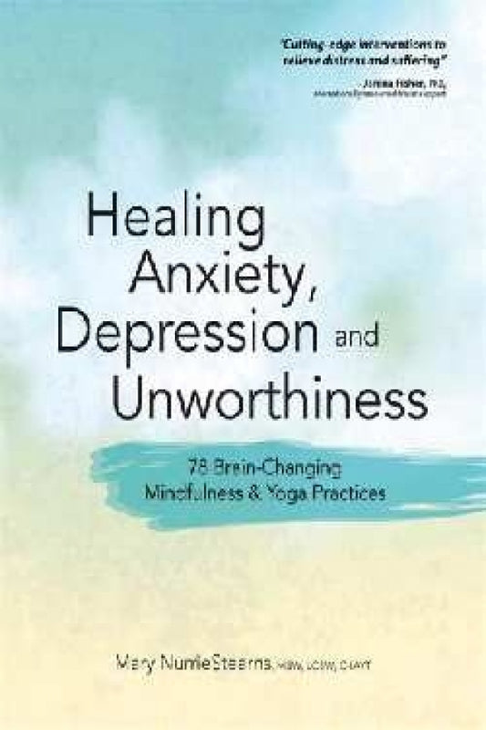 Healing Anxiety, Depression And Unworthiness