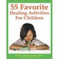 55 Favorite Healing Activities For Children