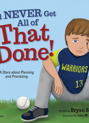 I'll Never Get All That Done!