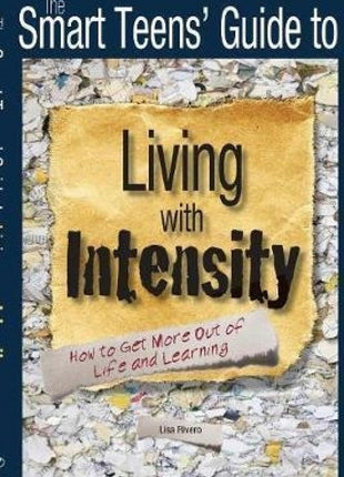 Smart Teens' Guide to Living with Intensity