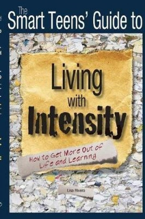 Smart Teens' Guide to Living with Intensity