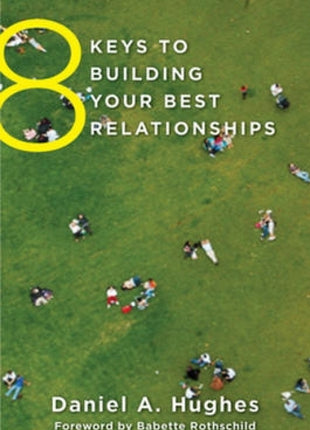 8 Keys to Building Your Best Relationships