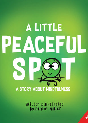 Little Peaceful Spot: A Story About Mindfulness