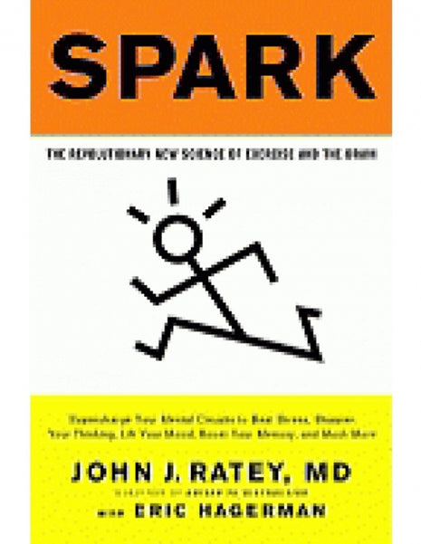 Spark: The Revolutionary New Science Of Exercise And The Brain