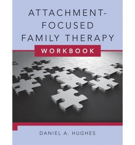 Attachment-Focused Family Therapy Workbook